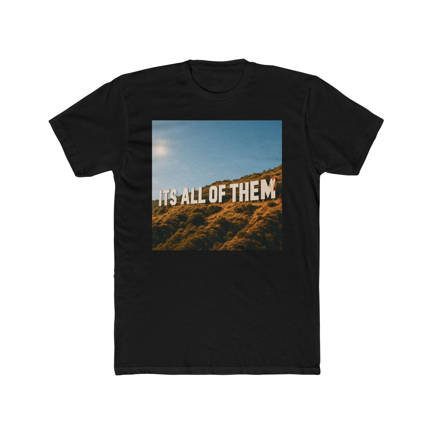 “ITS ALL OF THEM” Cotton Crew Tee